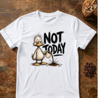 Not Today Duck T-Shirt