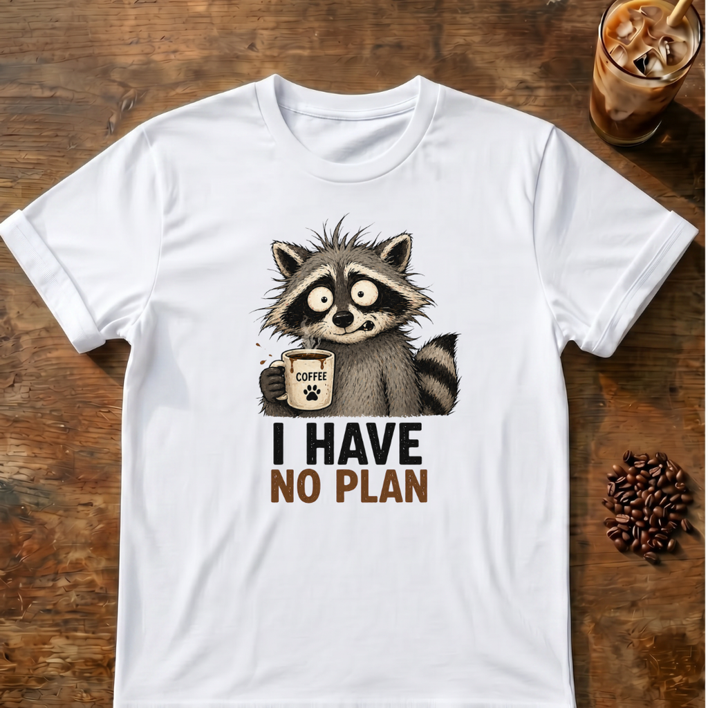 I Have No Plan T-Shirt