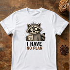 I Have No Plan T-Shirt