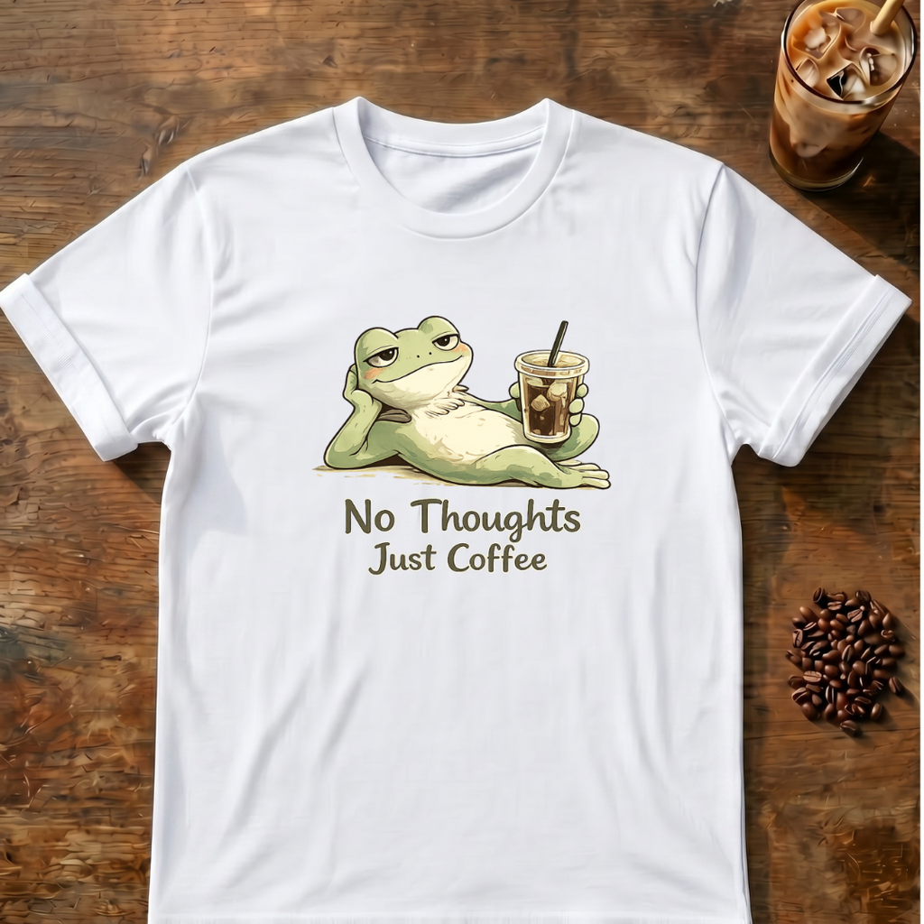 No Thoughts Just Coffee T-Shirt