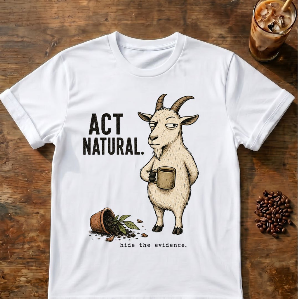 Goat “Act Natural” graphic on a White T-shirt