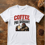 Coffee Is My Pre-Workout T-Shirt