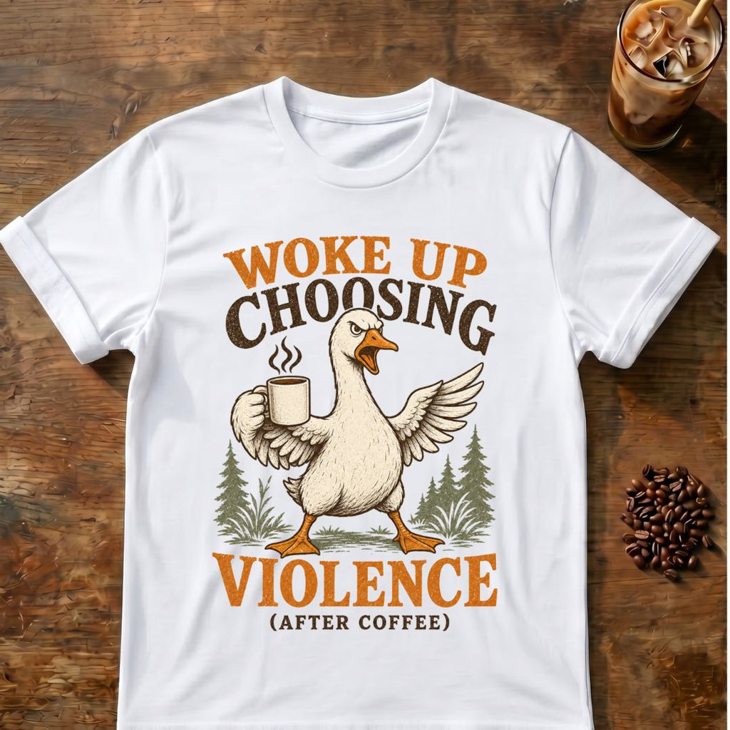 Woke Up Choosing Violence (After Coffee) T-Shirt