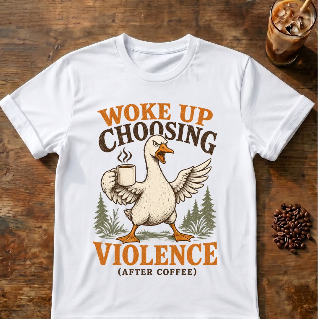 Woke Up Choosing Violence (After Coffee) T-Shirt