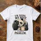 I'm Doing My Best Panda T-Shirt