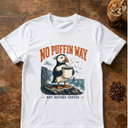 No Puffin Way T-Shirt