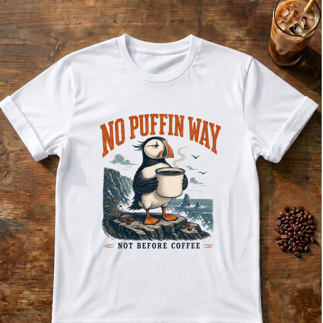 No Puffin Way T-Shirt