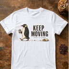 Penguin coffee graphic for Keep Moving Penguin on white T-shirt