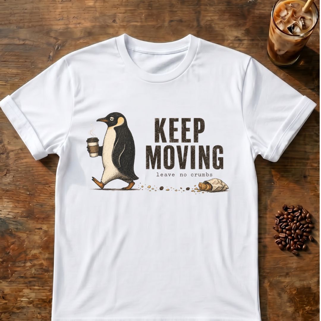 Penguin coffee graphic for Keep Moving Penguin on white T-shirt