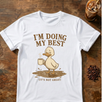 I’m Doing My Best Duck T‑Shirt