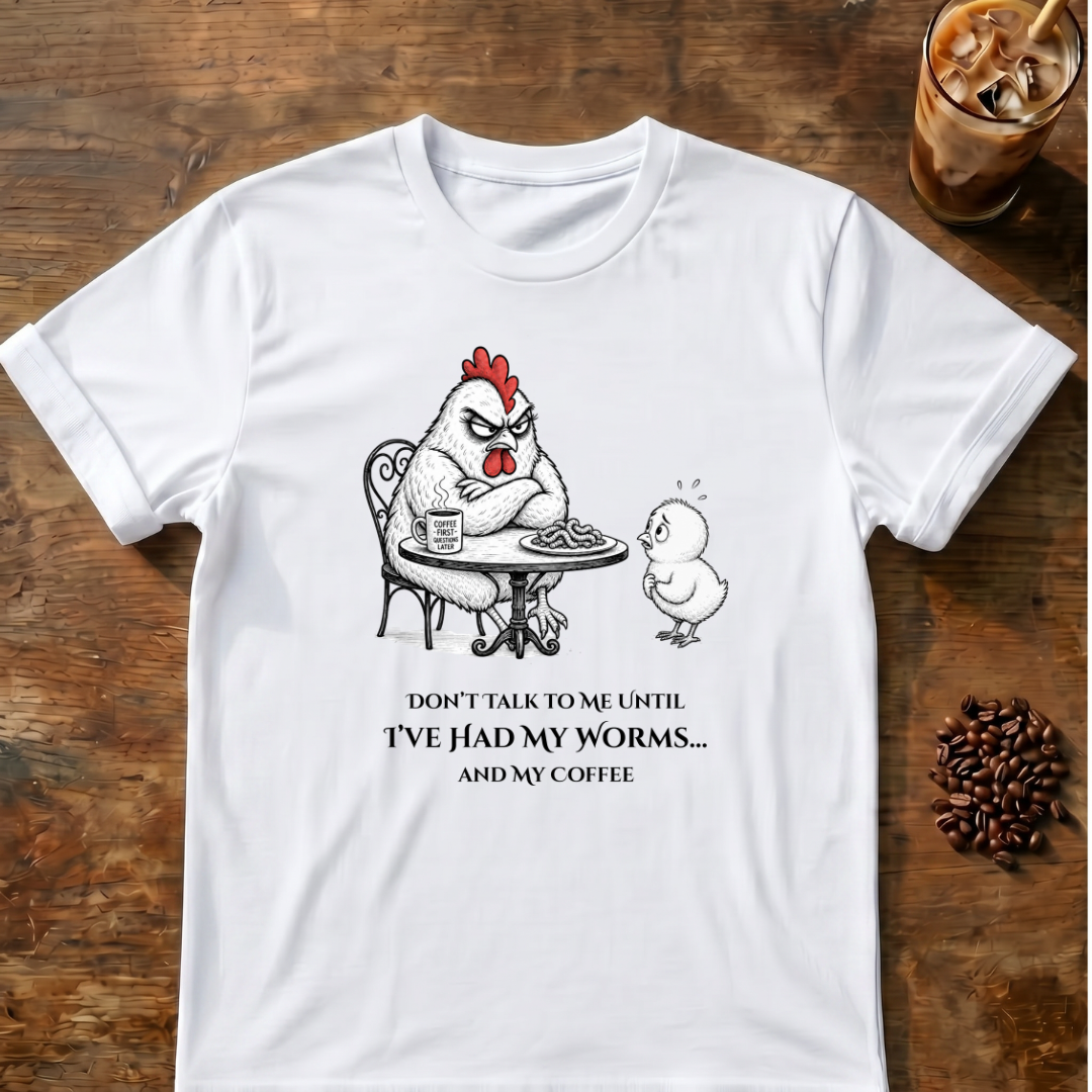 Don’t Talk to Me Chicken T-Shirt