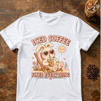 Iced Coffee Fixed Everything T-Shirt