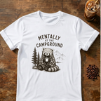 Mentally at the Campground T-Shirt