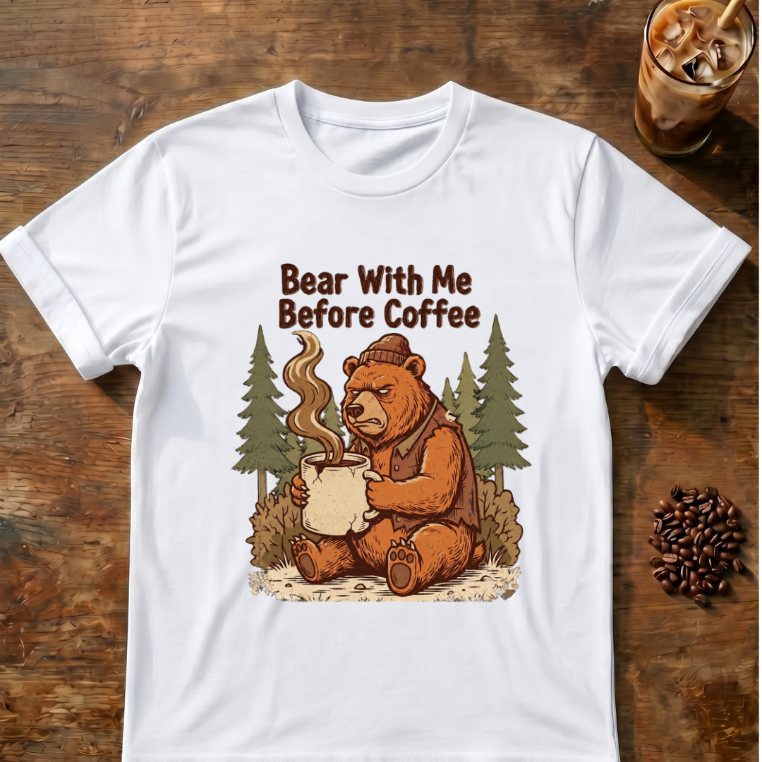 Bear With Me Before Coffee T-Shirt