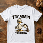 Try Again Tomorrow T-Shirt