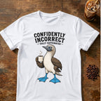 Blue-footed booby “Confidently Incorrect” graphic on a White T-shirt