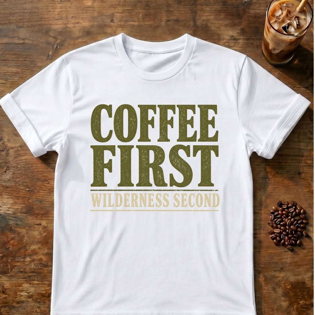 Coffee graphic for Coffee First Wilderness Second on white T-shirt