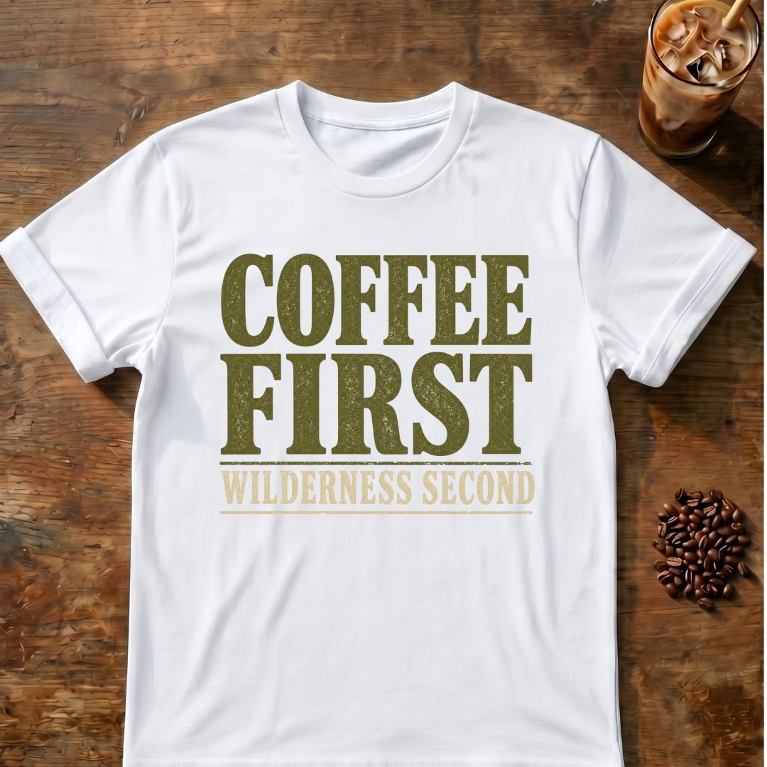 Coffee graphic for Coffee First Wilderness Second on white T-shirt
