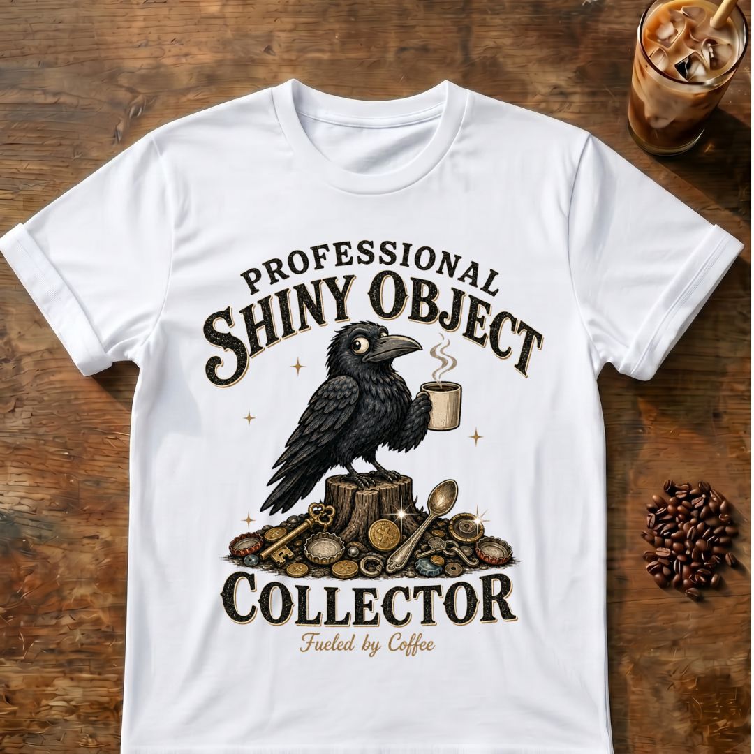 Shiny Object Collector T-Shirt