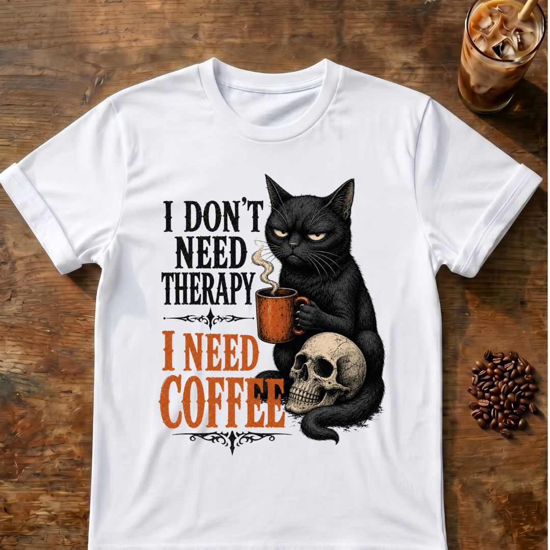 Cat coffee graphic for I Don't Need Therapy Cat on white T-shirt