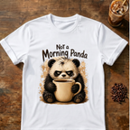 Not a Morning Panda T-Shirt