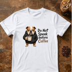 Do Not Speak Before Coffee T-Shirt